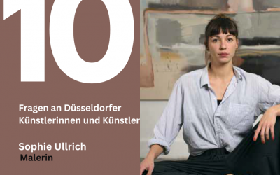 10 Fragen an Düsseldorfer Künstlerinnen und Künstler: Sophie Ullrich, Malerin