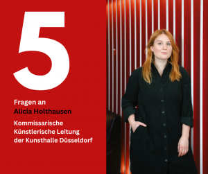 Düsseldorf nachgefragt: Alicia Holthausen, Kunsthalle Düsseldorf